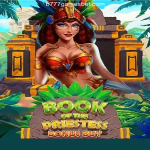Exploring the Mysteries of BookOfThePriestess: Your Guide to Winning at B777games Brasil
